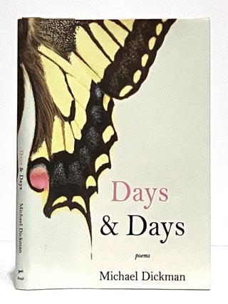 Item #642287 Days & Days: Poems. Michael Dickman