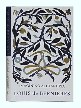 Item #642515 Imagining Alexandria. Louis de Bernieres