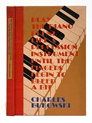 Item #642632 Play the Piano Drunk Like a Percussion Instrument Until the Fingers Begin to Bleed a...