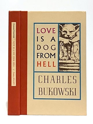 Love is a Dog From Hell. Charles Bukowski.