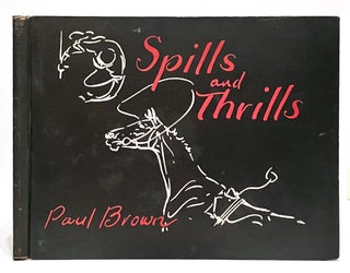 Item #643621 Spills and Thrills. Paul Brown