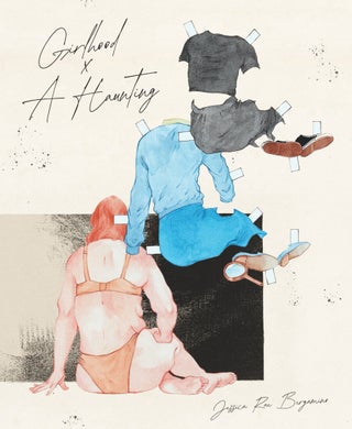 Item #643885 Girlhood x A Haunting. Jessica Rae Bergamino
