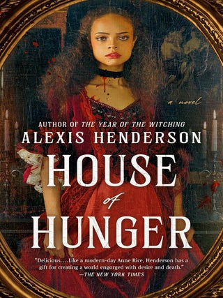 Item #645945 House of Hunger. Alexis Henderson