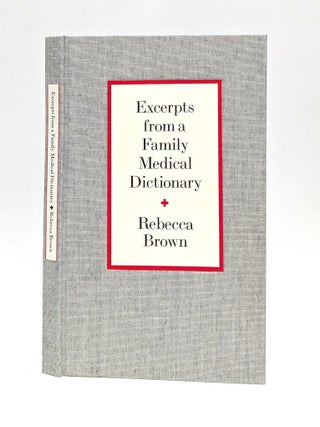Excerpts from a Family Medical Dictionary. Rebecca Brown.