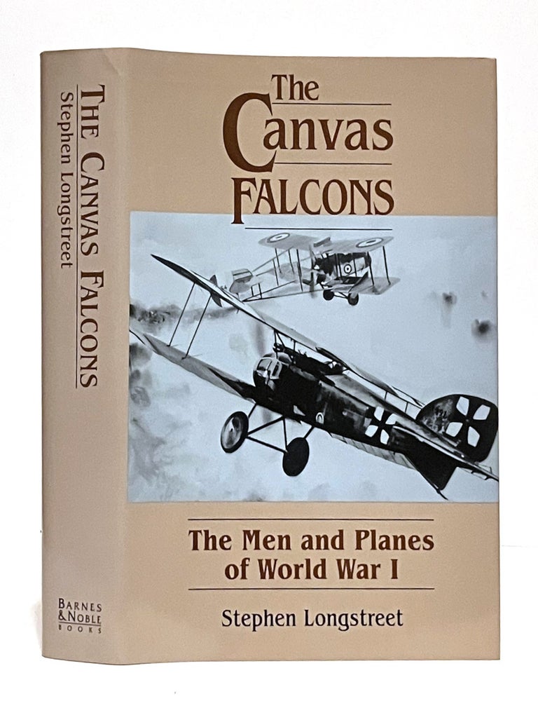 Item #646377 Canvas Falcons: The Men and the Planes of WW1. Stephen Longstreet.