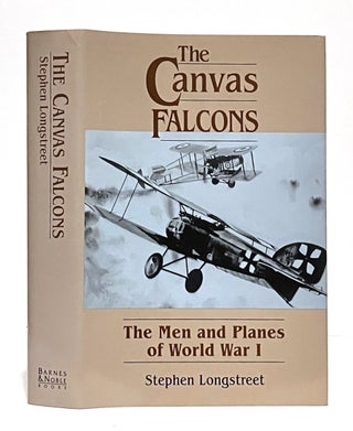 Item #646377 Canvas Falcons: The Men and the Planes of WW1. Stephen Longstreet