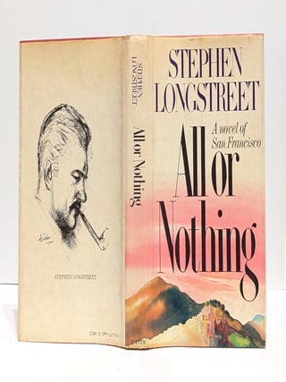 Item #646513 All or Nothing. Stephen Longstreet