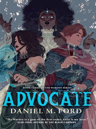 Item #646682 Advocate: Book Three of the Warden Series. Daniel M. Ford