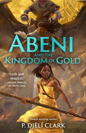 Item #646783 Abeni and the Kingdom of Gold. P. Djèlí Clark