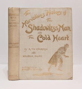 Item #646878 The Marvellous History of the Shadowless Man by A. von Chamisso: and The Cold Heart...