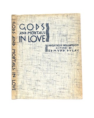 Item #646879 Gods and Mortals in Love. Hugh Ross Williamson, Edmund Dulac