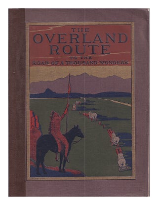 Item #646920 The Overland Route to the Road of a Thousand Wonders: Union Pacific & Southern...