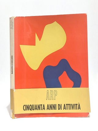 Item #648082 Arp. Cinquante ans d'activite. Avec deux poemes de Arp. Jean Arp, Giuseppe...