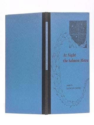 At Night the Salmon Move: Poems. Raymond Carver.