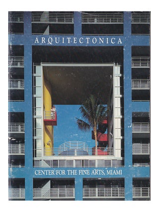 Item #648374 Arquitectonica: Yesterday, Today, Tomorrow; an Exhibition of Drawings, Models, Plans...