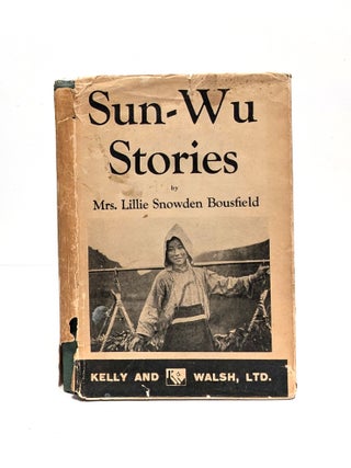 Item #648470 Sun-Wu Stories. Lillie Snowden Bousfield