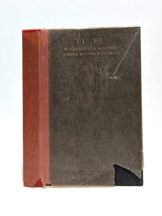 Item #649081 TU FU - Wanderer and Minstrel Under Moons of Cathay. Edna Worthley Underwood, Chi...