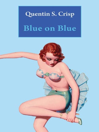 Item #649262 Blue on Blue. Quentin S. Crisp