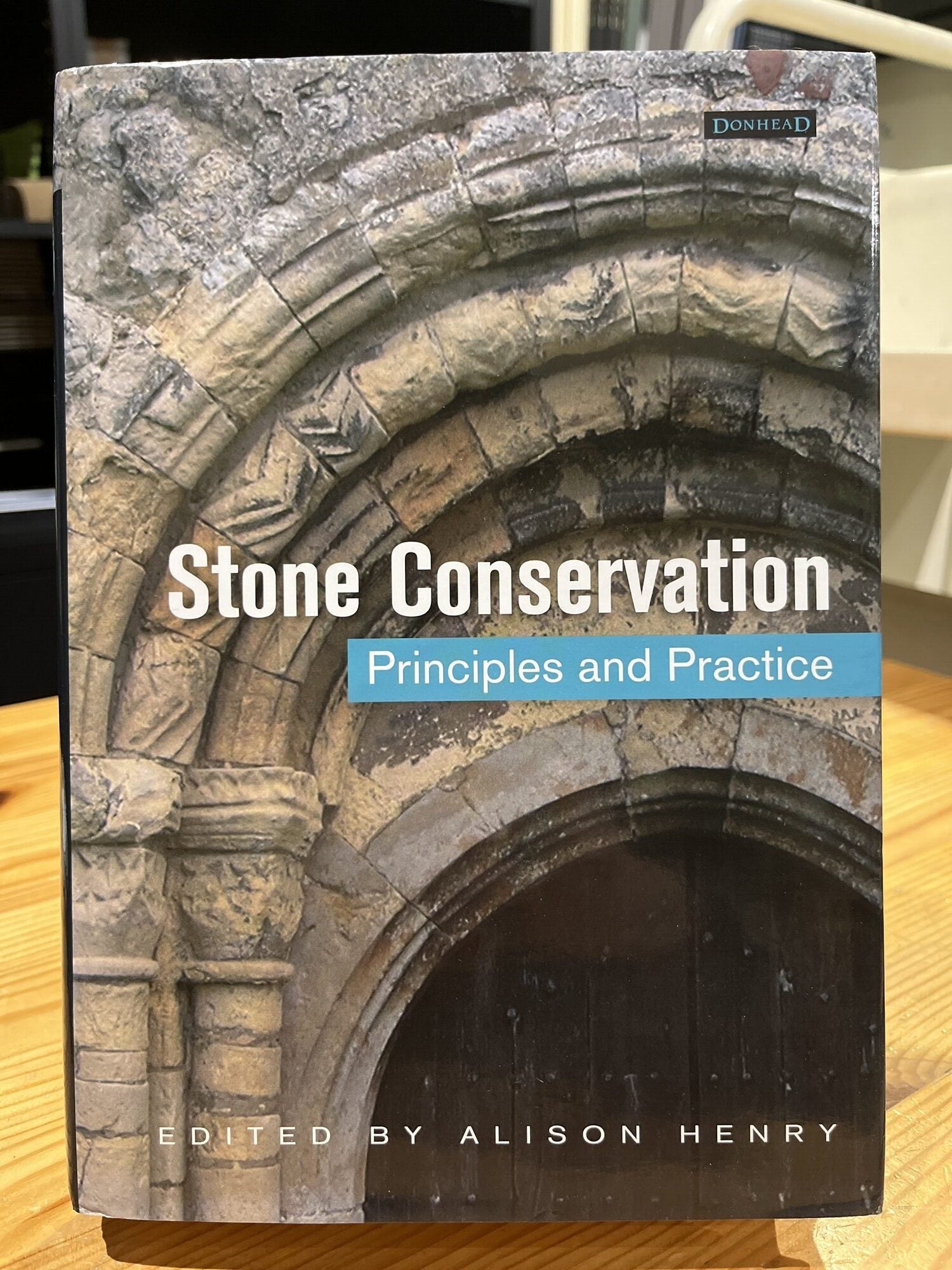 Stone Conservation: Principles and Practice | Alison Henry | First Edition