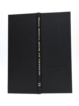 Item #649819 Henry Miller's Book of Friends: A Tribute to Friends of Long Ago. Henry Miller