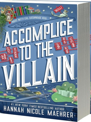 Item #650430 Accomplice to the Villain. Hannah Nicole Maehrer