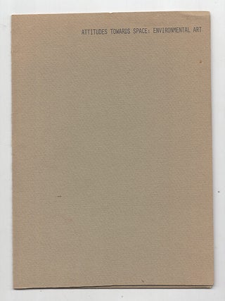Item #650780 Attitudes Towards Space: Environmental Art. Jim Murray, Ree Morton Jo Hanson, Connie...