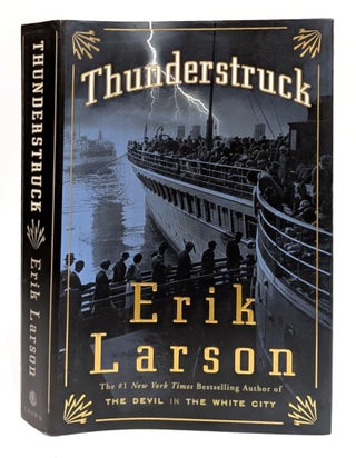 Item #651081 Thunderstruck. Erik Larson