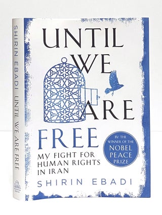 Item #651209 Until We Are Free: My Fight for Human Rights in Iran. Shirin Ebadi