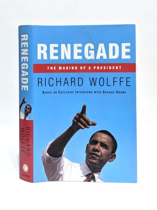 Item #651374 Renegade: The Making of a President. Richard Wolffe