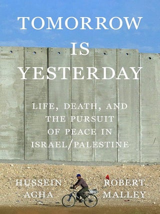 Item #651755 Tomorrow Is Yesterday: Life, Death, and the Pursuit of Peace in Israel/Palestine....