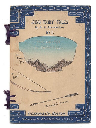 Item #652143 Aino Fairy Tales. No. 1. The Hunter in Fairy-Land. B. H. Chamberlain, Hasegawa,...