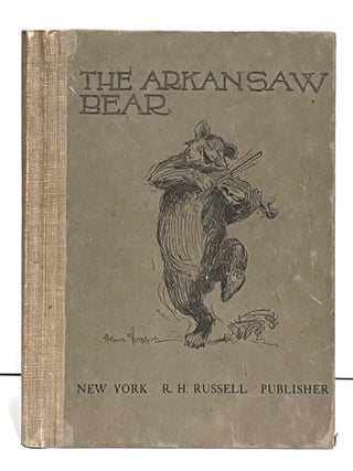 Item #652456 The Arkansaw Bear: A Tale of Fanciful Adventure. Albert Bigelow Paine, Frank Ver...