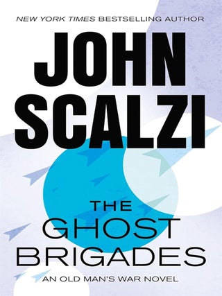 Ghost Brigades: An Old Man's War Novel