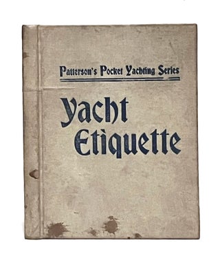 Item #652688 Yacht Etiquette; Courtesies, Discipline, Ceremonies ad Routine for Any and All...