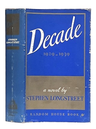 Item #652735 Decade. Stephen Longstreet