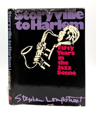 Item #652753 Storyville to Harlem. Stephen Longstreet