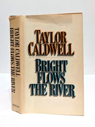 Item #653206 Bright Flows the River. Taylor Caldwell