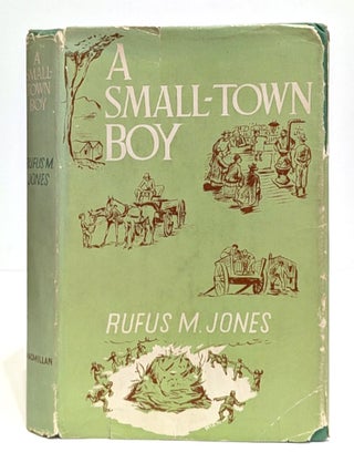 Item #653385 A Small-Town Boy. Rufus M. Jones