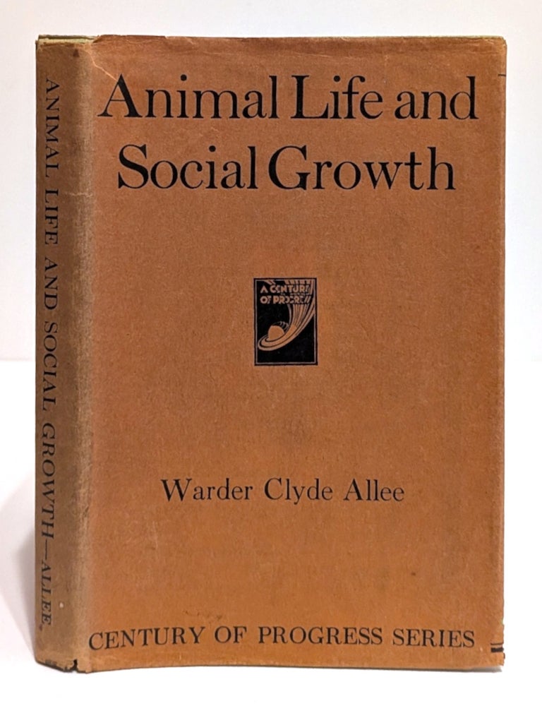 Item #653401 Animal Life and Social Growth. Warder Clyde Allee.