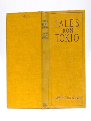 Item #653602 Tales from Tokio. Clarence Ludlow Brownell