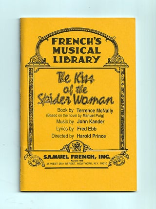Item #653806 The Kiss of the Spider Woman. Terrence McNally, Fred Ebb, John Kander, Manuel Puig
