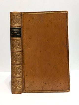 Item #654217 The Great Civil War of the Times of Charles I. and Cromwell. Richard Cattermole