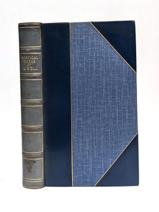 Item #654530 The Poetical Works of James Russell Lowell; including 'A Fable for Critics' and 'The...