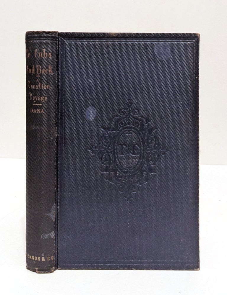 Item #654548 To Cuba and Back. A Vacation Voyage. Richard Henry Dana Jr.