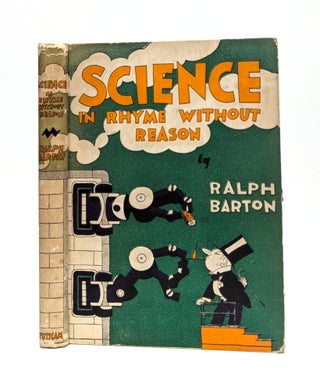 Item #654563 Science In Rhyme Without Reason. Ralph Barton
