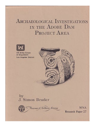 Item #654623 Archaeological Investigations in the Adobe Dam Project Area (Museum of Northern...