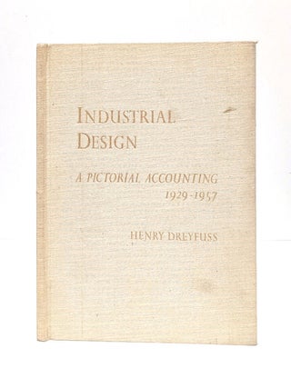 Item #654722 Industrial Design; A Pictorial Accounting 1929-1957. Henry Dreyfuss