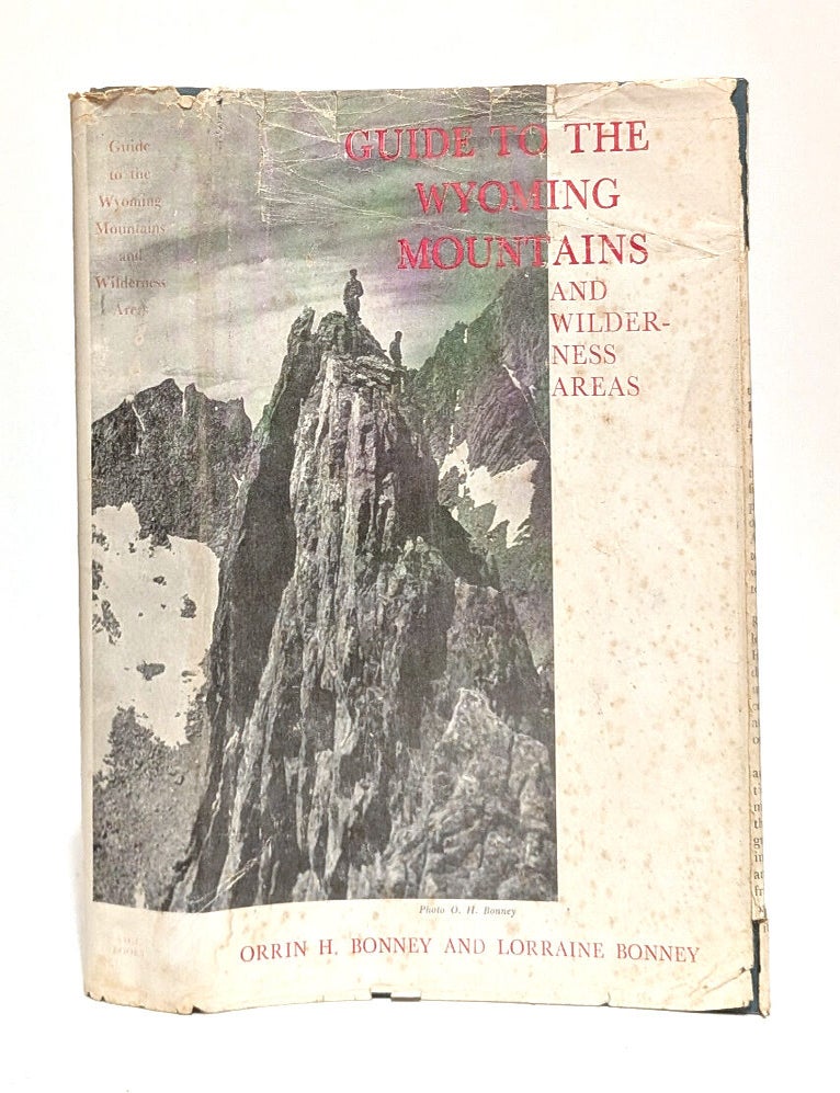 Item #655103 Guide to the Wyoming Mountains and Wilderness Areas. Orrin H. Bonney, Lorraine Bonney.