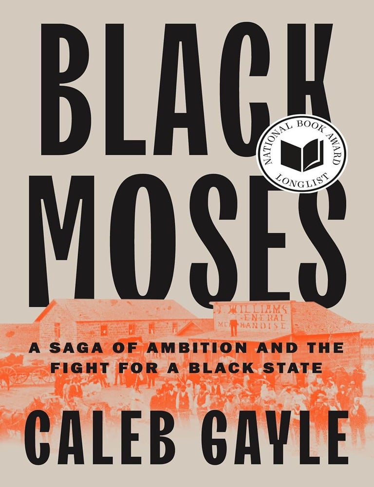 Item #655274 Black Moses: A Saga of Ambition and the Fight for a Black State. Caleb Gayle.