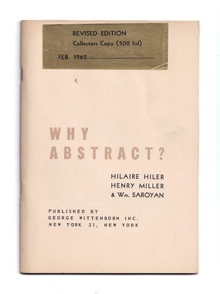 Item #655891 Why Abstract? Hilaire Hiler, Henry Miller, William Saroyan